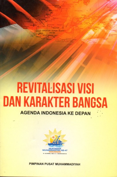 Revitalisasi Visi dan Karakter Bangsa (Agenda Indonesia ke depan)