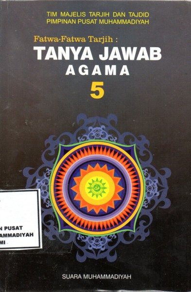 Fatwa-Fatwa Tarjih : Tanya Jawab Agama 5