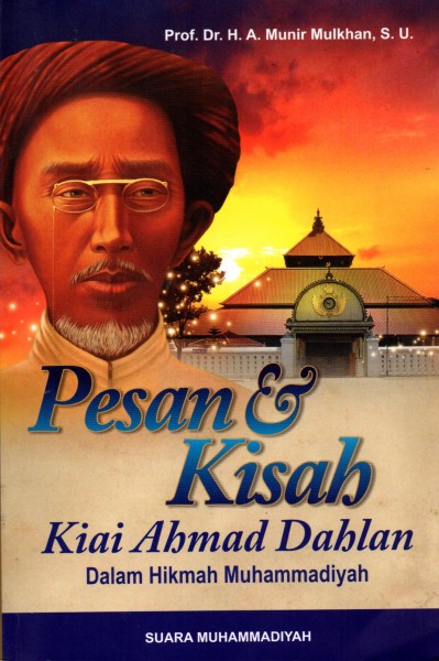 Pesan dan Kisah Kiai Ahmad Dahlan Dalam Hikmah Muhammadiyah
