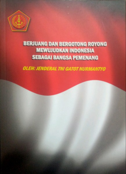 Berjuang dan Bergotong Royong Mewujudkan Indonesia Sebagai Bangsa Pemenang