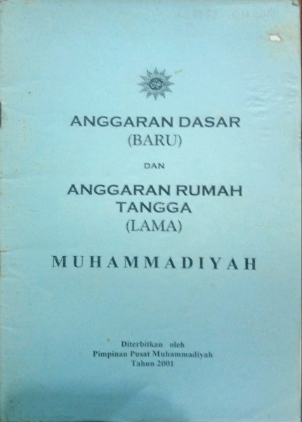 Anggaran Dasar (Baru) dan Anggaran Rumah Tangga (Lama) Muhammadiyah
