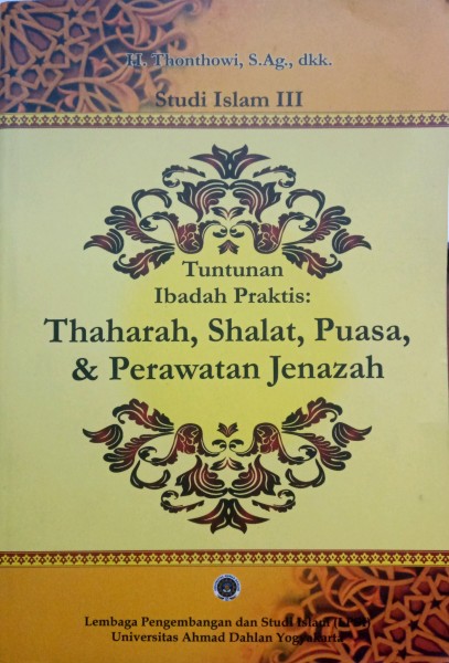 Tuntunan Ibadah Praktis: Tharah, Shalat, Puasa & Perawatan Jenazah