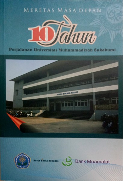 10 Tahun Perjalanan Universitas Muhammadiyah Sukabumi
